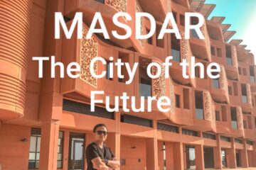 Discover the Future: A Tour of Masdar City, UAE's Sustainable Marvel